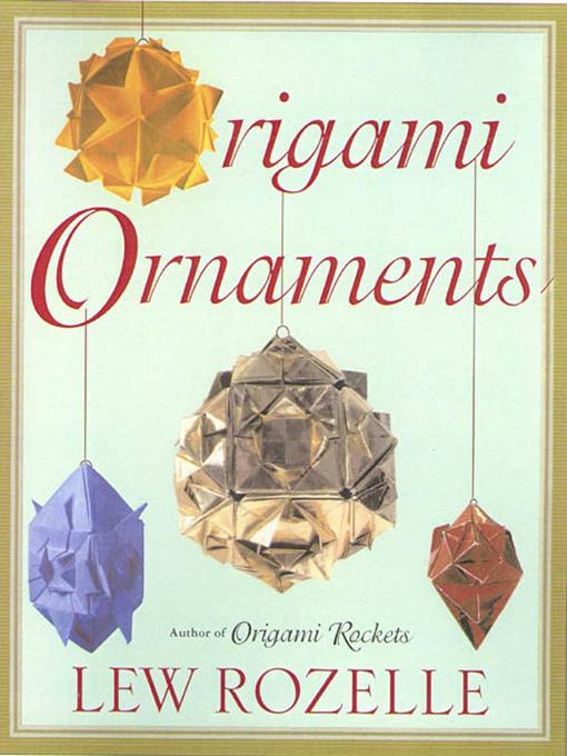 Title details for Origami Ornaments by Lew Rozelle - Wait list